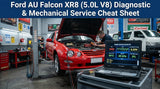 Ford AU Falcon XR8 (5.0L V8) Diagnostic & Mechanical Service Cheat Sheet [PDF Guide]